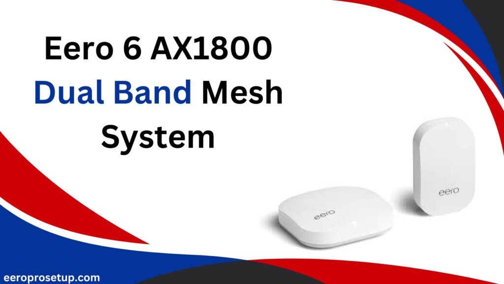 Eero 6 AX1800 Dual Band Mesh System